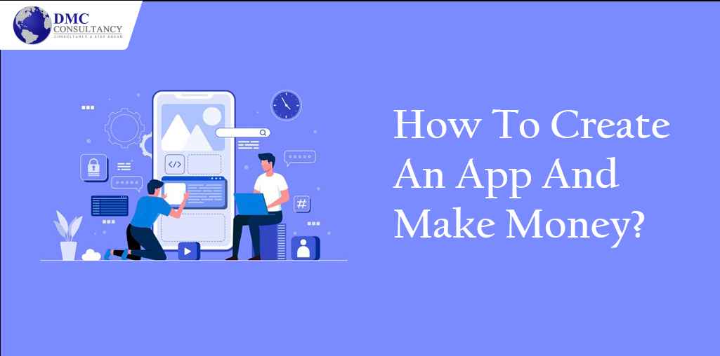 How To Create An App And Make Money?